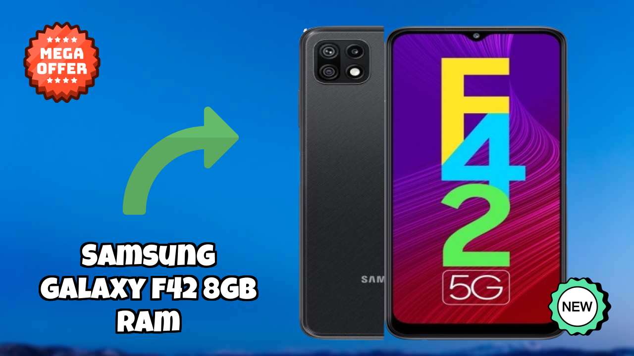 Samsung Galaxy F42 8GB RAM at ₹21,999 - Complete Buying Guide