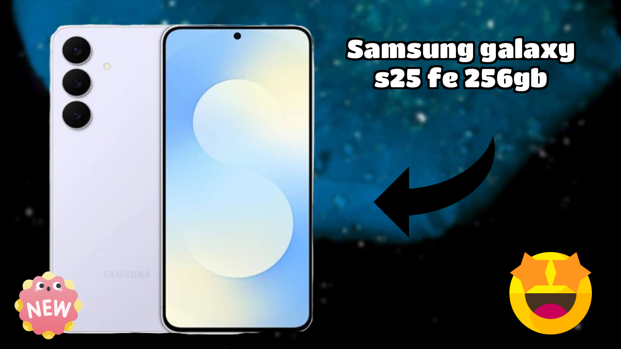 Samsung Galaxy S25 FE 256GB vs Samsung Galaxy: Which is Better?